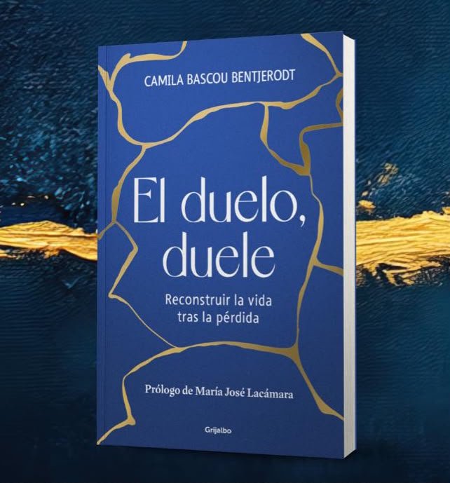 Portada del libro «El duelo, duele. Reconstruir la vida tras la pérdida», de Camila Bascou